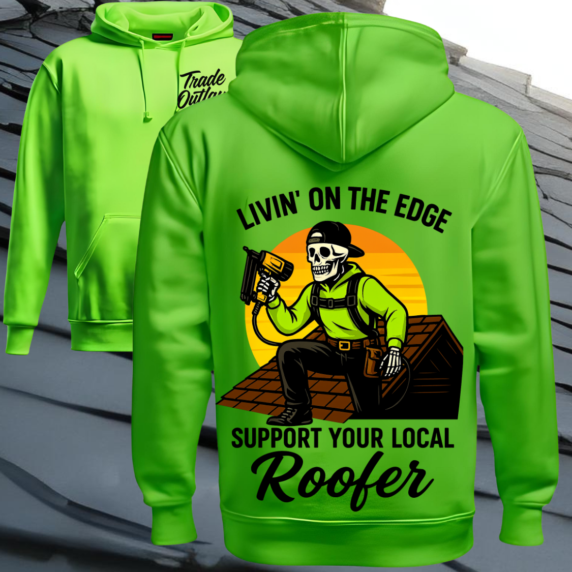 "Livin' On The Edge" The Roofer - Hoodie