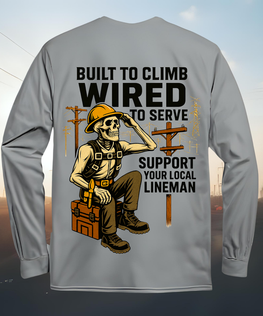 Built to Climb – Wired to Serve - Lineman Long Sleeve