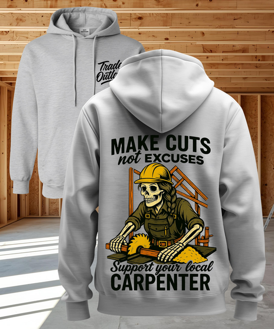 The Carpenter "Make cuts, Not excuses" Tradeswomen - Hoodie