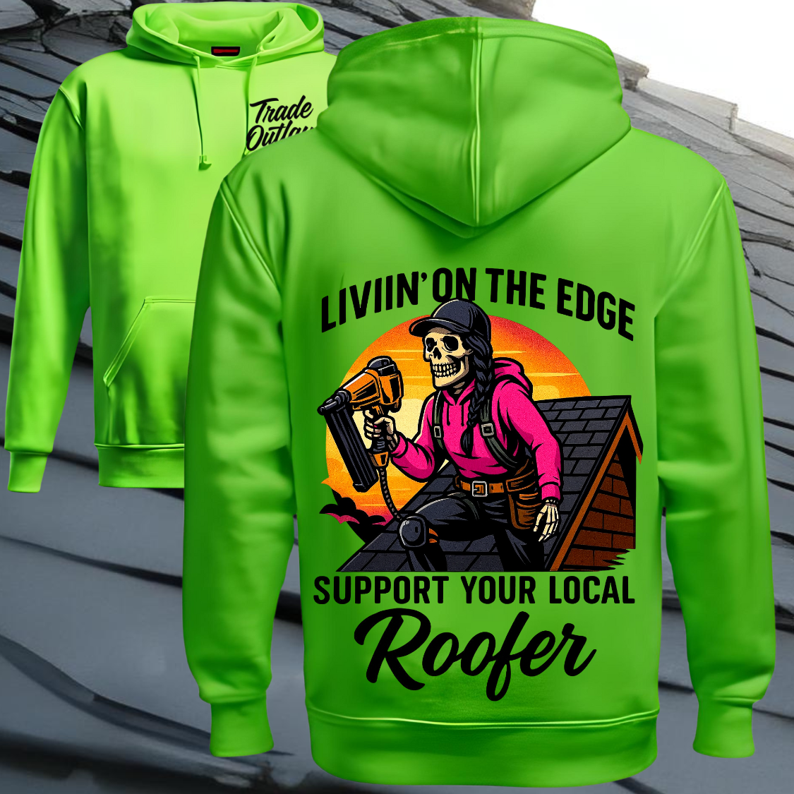 "Livin' On The Edge" The Roofer - Tradeswoman Hoodie