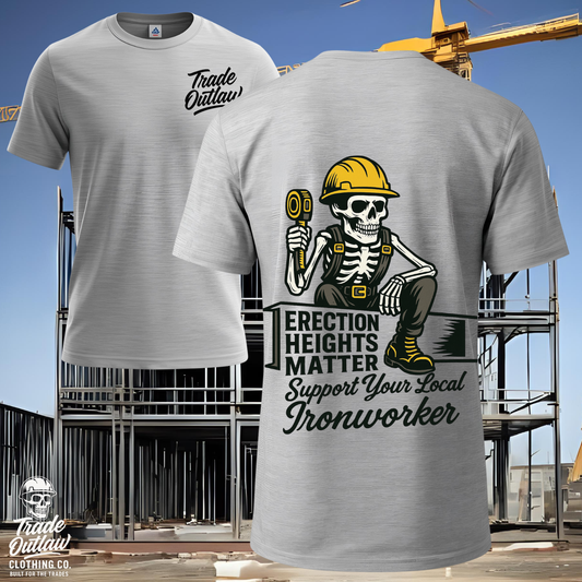 The Ironworker "Erection Heights Matter" T-Shirt