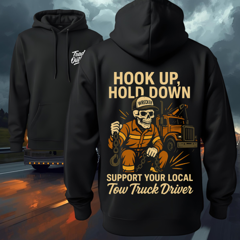 Hook Up, Hold Down – Tow Truck Driver Hoodie