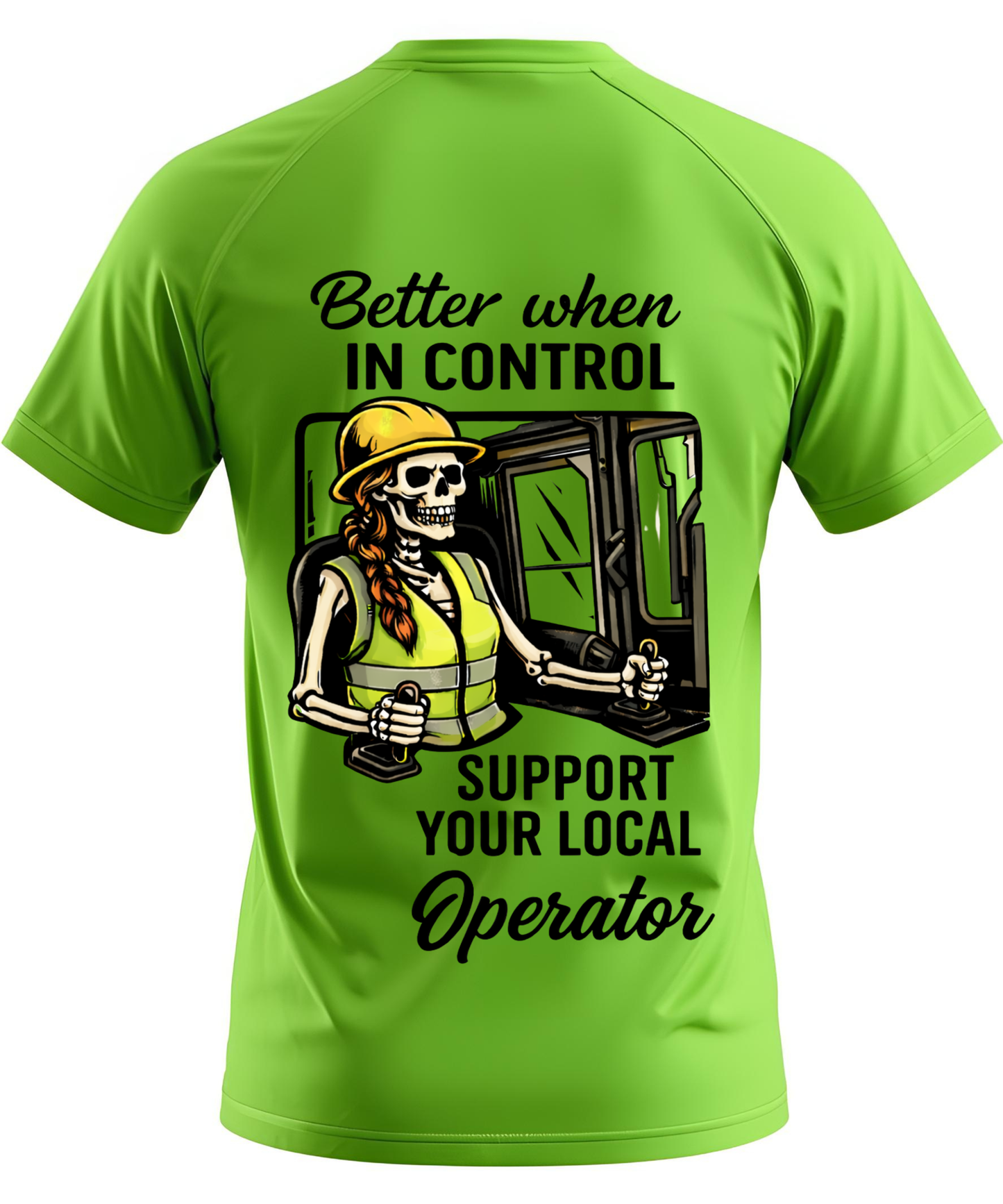 Better When In Control - Operator/Rig T-Shirt