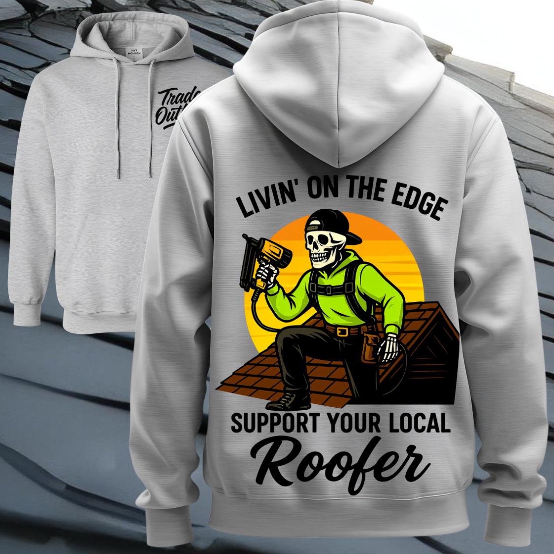 "Livin' On The Edge" The Roofer - Hoodie