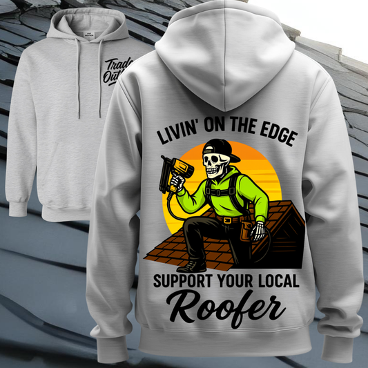 "Livin' On The Edge" The Roofer - Hoodie