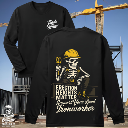 The Ironworker "Erection Heights Matter" Long Sleeve