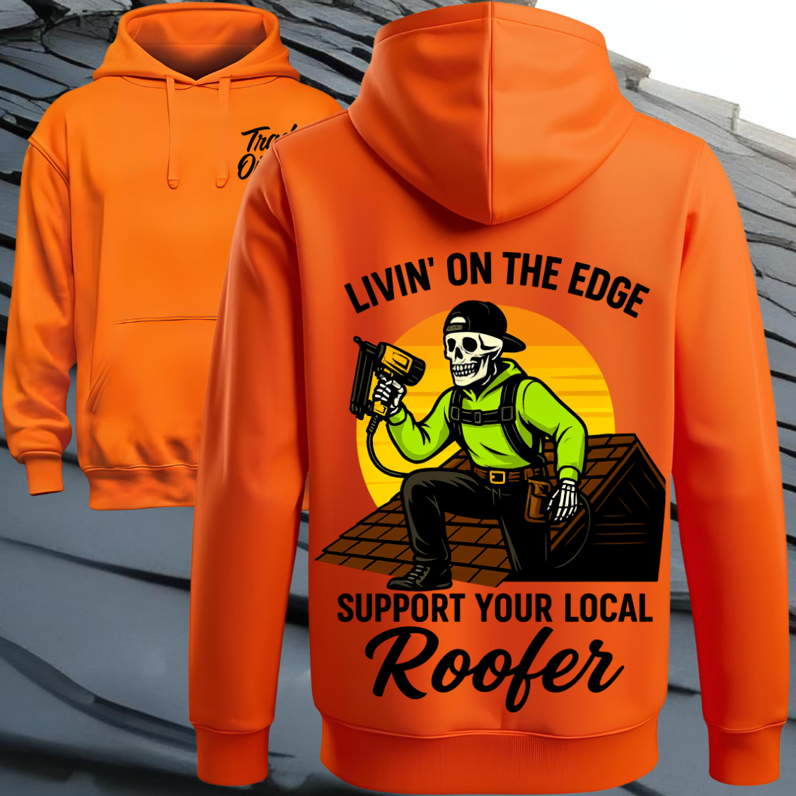 "Livin' On The Edge" The Roofer - Hoodie