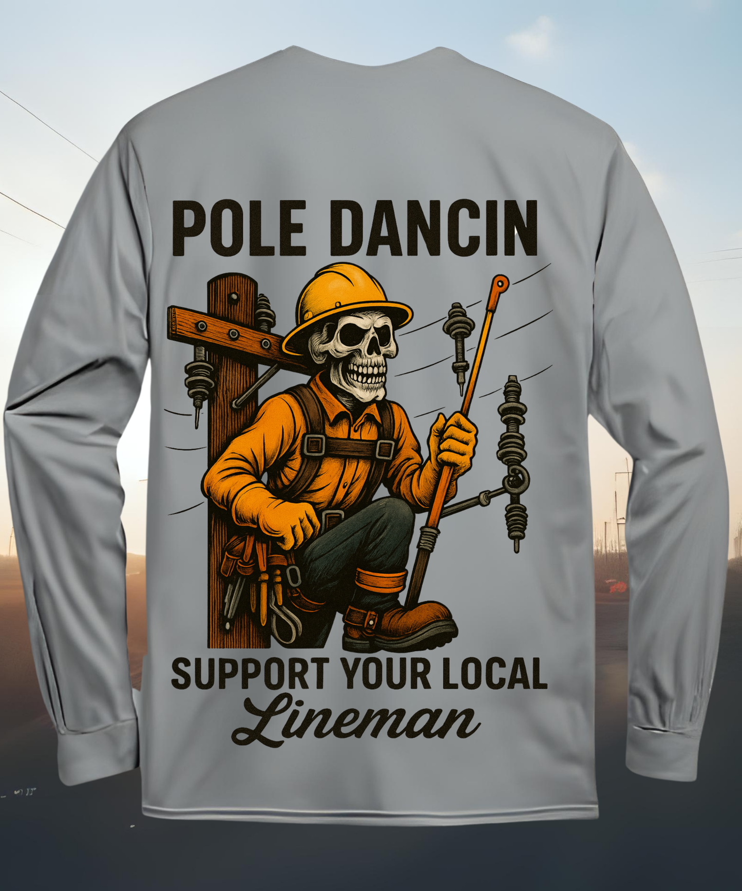 Pole Dancin’ – Lineman Long Sleeve