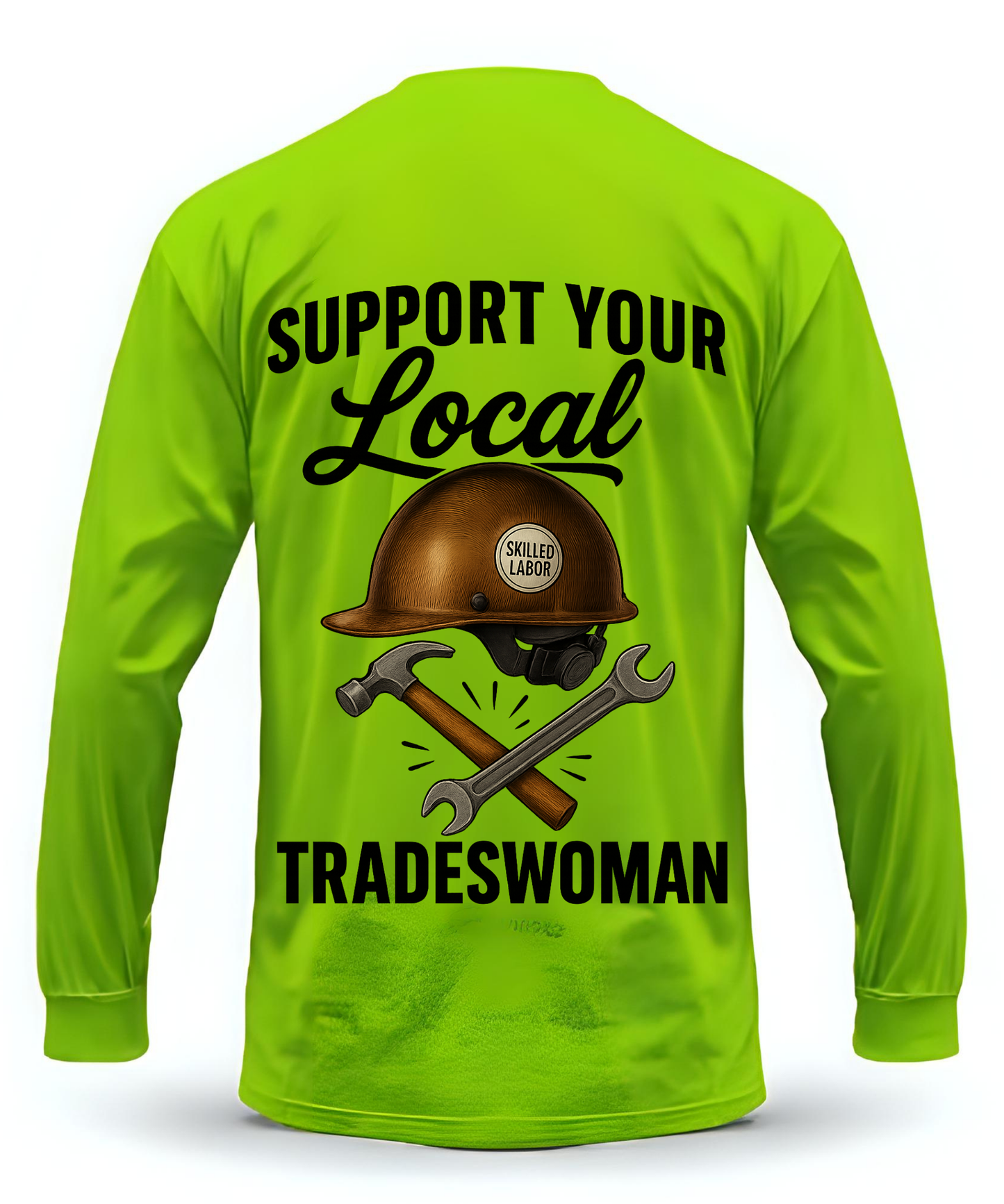 Support Your Local Tradeswoman - Long Sleeve