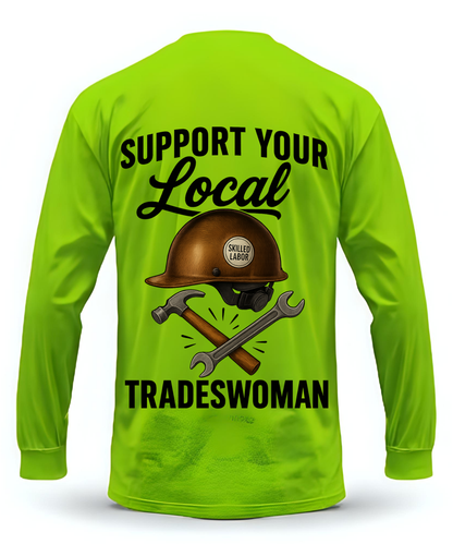 Support Your Local Tradeswoman - Long Sleeve