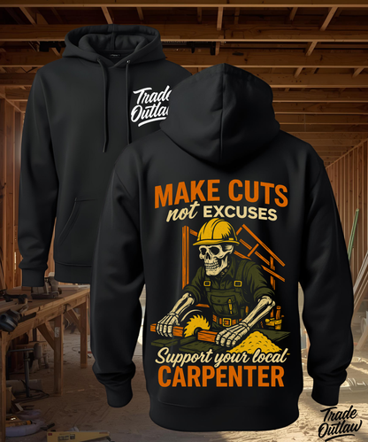 The Carpenter "Make cuts, Not excuses" Hoodie