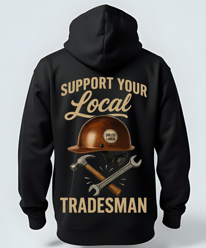 Support Your Local Tradesman - Hoodie