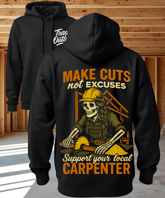 The Carpenter "Make cuts, Not excuses" Tradeswomen - Hoodie