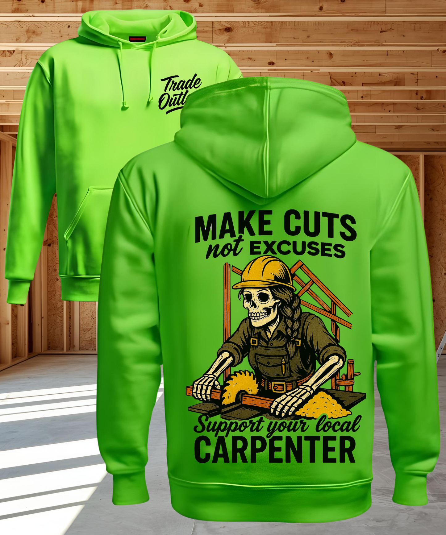 The Carpenter "Make cuts, Not excuses" Tradeswomen - Hoodie