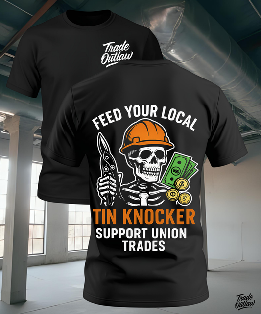 "Feed your Local Tin Knocker" T-Shirt