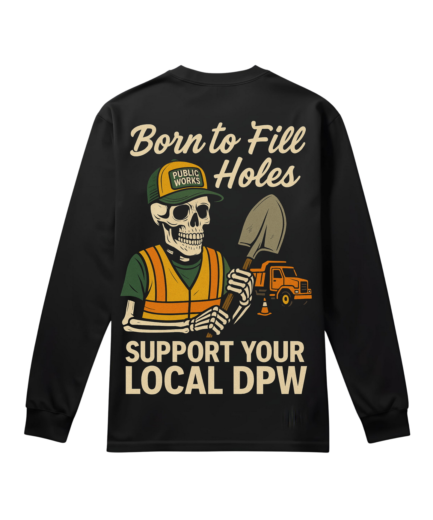Born To Fill Holes - The DPW Long Sleeve