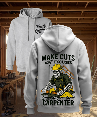 The Carpenter "Make cuts, Not excuses" Hoodie
