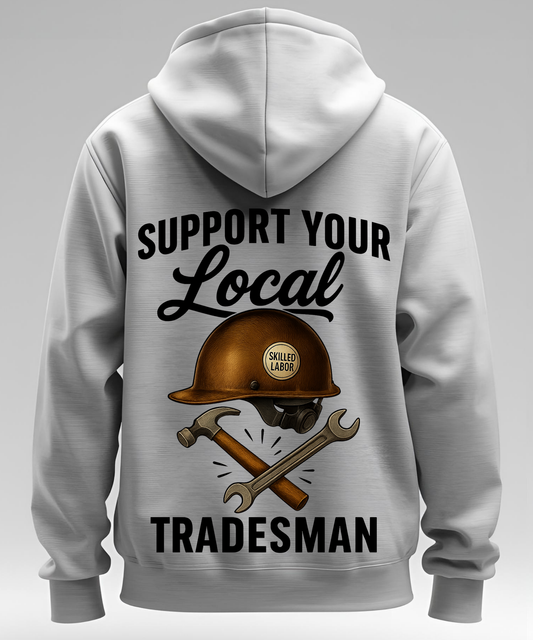 Support Your Local Tradesman - Hoodie