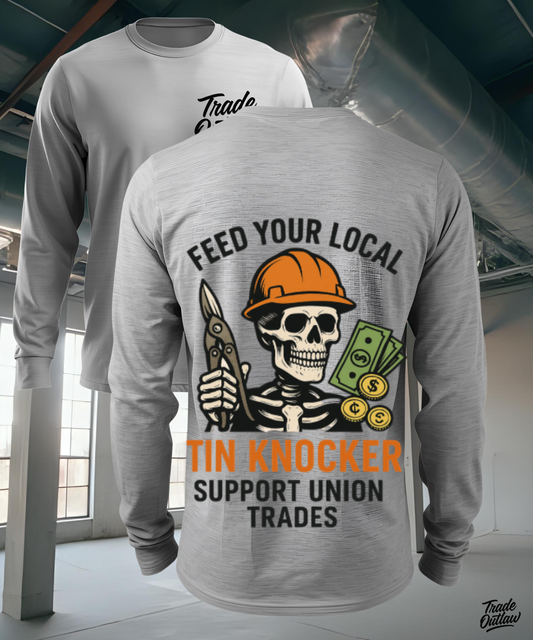 "Feed your local Tin Knocker" Long Sleeve