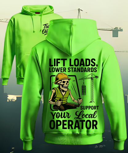 Operating Engineer "Lift Loads, Lower Standards" Hoodie