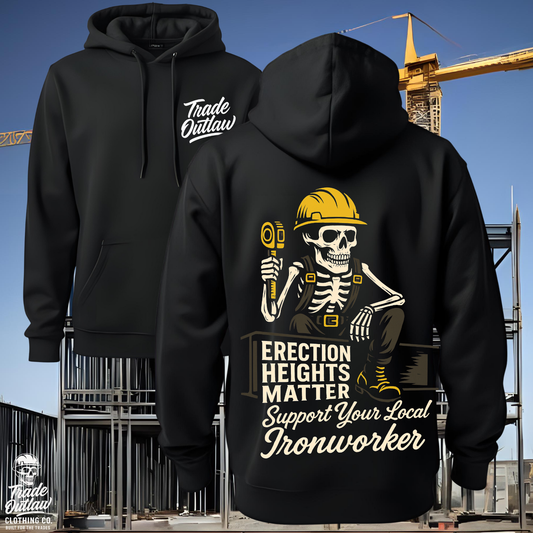 The Ironworker "Erection Heights Matter" Hoodie