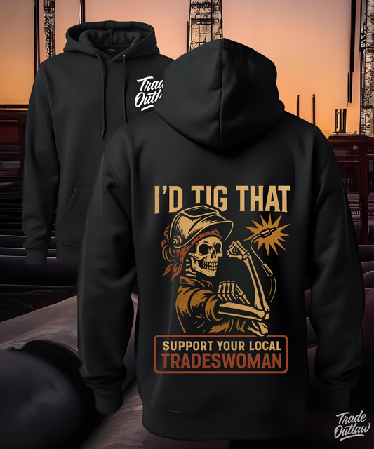 Welder "I'd Tig That" Tradeswoman Hoodie