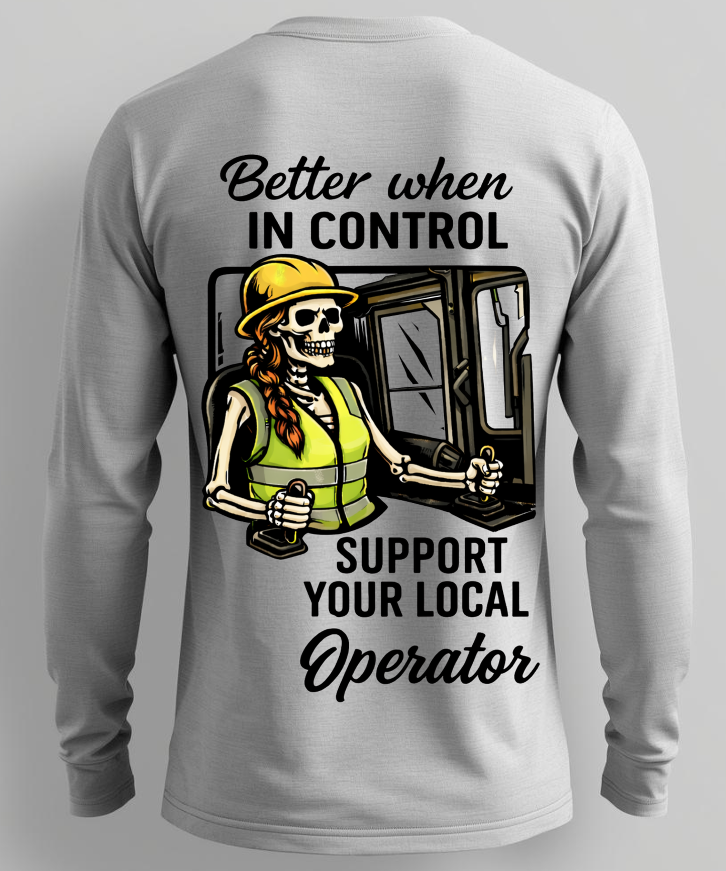 Better When In Control - Operator/Rig Long Sleeve