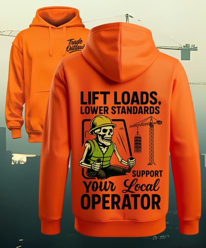 Operating Engineer "Lift Loads, Lower Standards" Hoodie