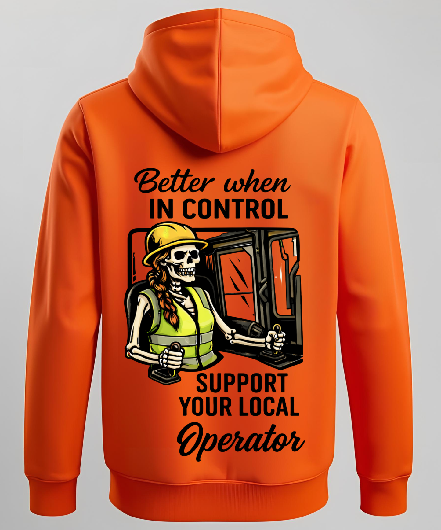 Better When In Control - Operator/Rig Hoodie