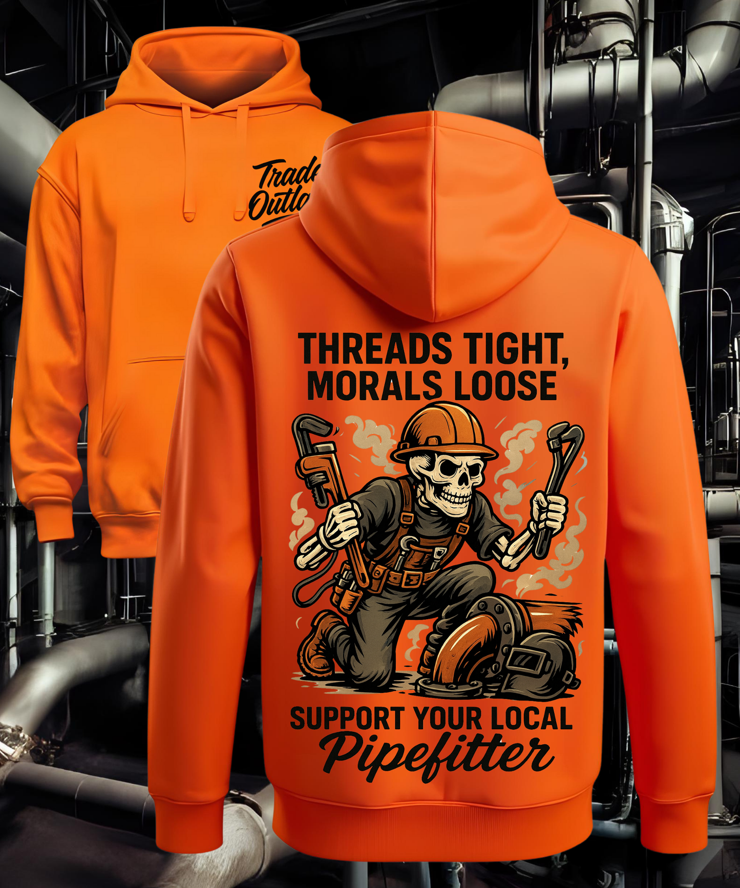 Pipe Fitter - Threads tight, Morals loose Hoodie