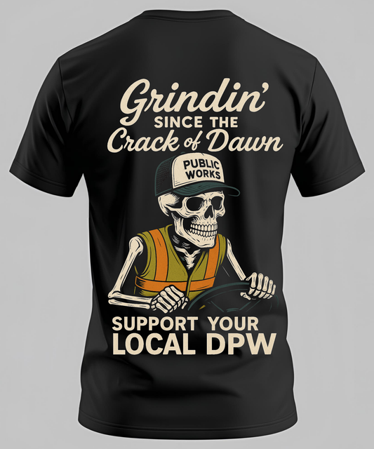 Grindin' Since The Crack Of Dawn - The DPW T-Shirt