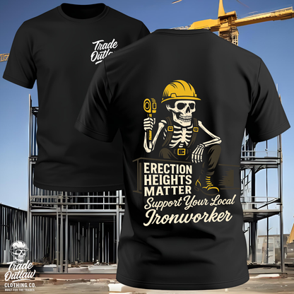 The Ironworker "Erection Heights Matter" T-Shirt