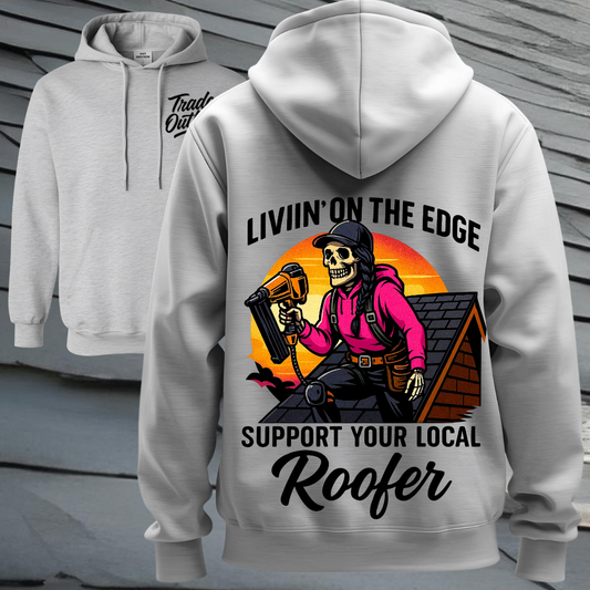 "Livin' On The Edge" The Roofer - Tradeswoman Hoodie