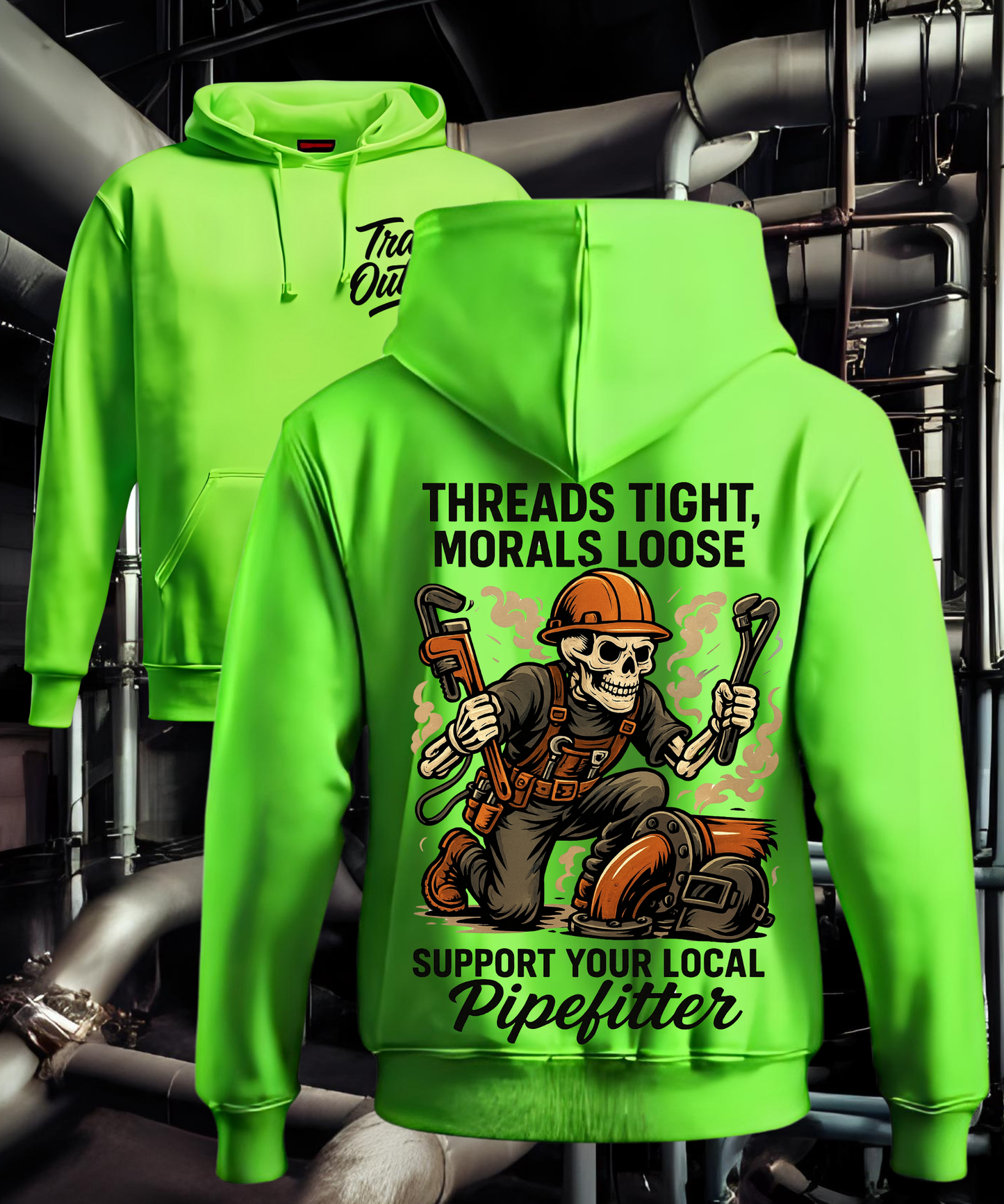 Pipe Fitter - Threads tight, Morals loose Hoodie