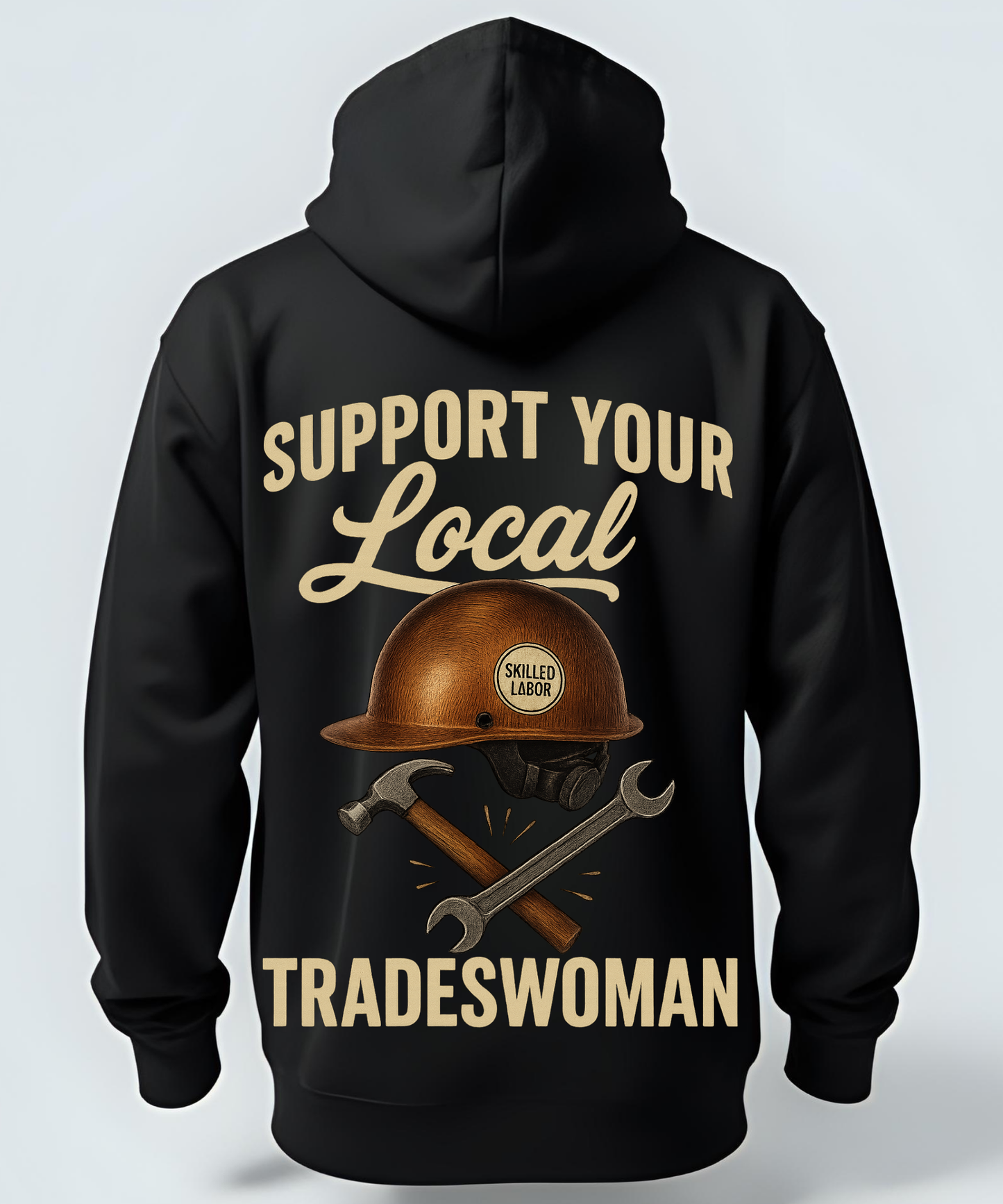Support Your Local Tradeswoman - Hoodie