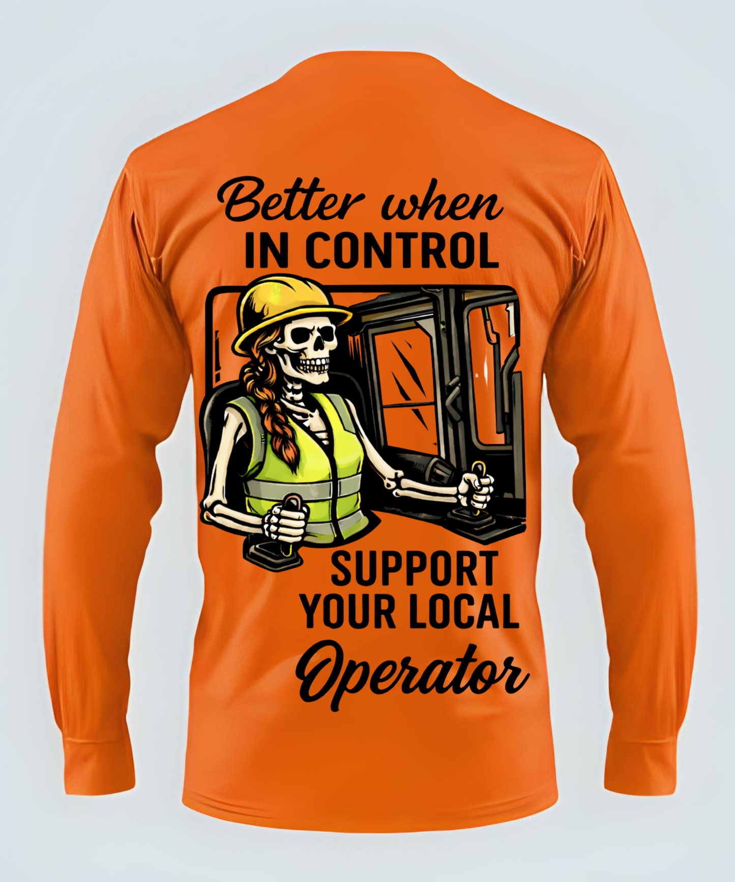 Better When In Control - Operator/Rig Long Sleeve